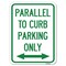 Signmission Parallel to Curb Parking Only with Bidirectional Arrow Rust Proof Parking, A-1824-23503 A-1824-23503 - alternate 1